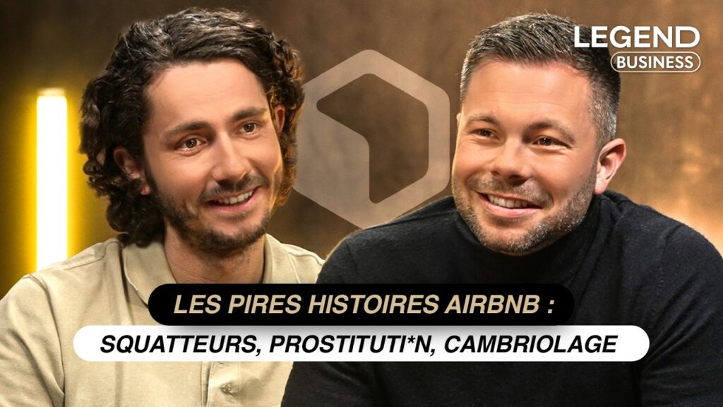 Guillaume Pley & Mathieu Morel pour un épisode de LEGEND Business dont le titre est : Les pires histoires Airbnb : squatteurs, prostitution, cambriolage