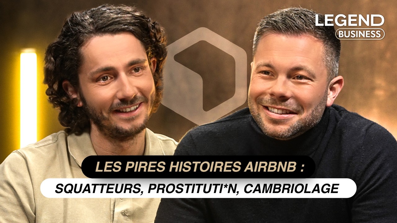 Guillaume Pley & Mathieu Morel pour un épisode de LEGEND Business dont le titre est : Les pires histoires Airbnb : squatteurs, prostitution, cambriolage